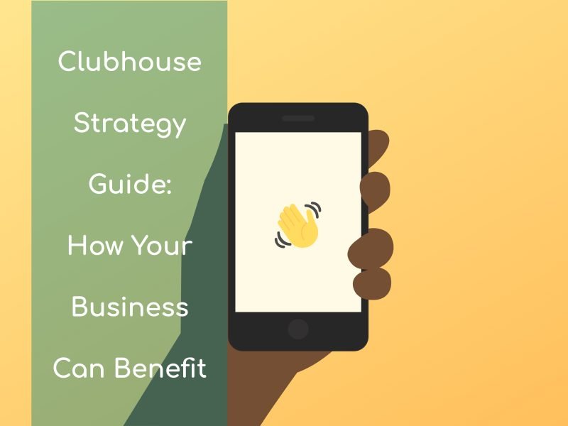 TDC blog image for Clubhouse Strategy Guide How Your Business Can Benefit showing a hand holding a mobile phone with clubhouse open on it on a yellow background
