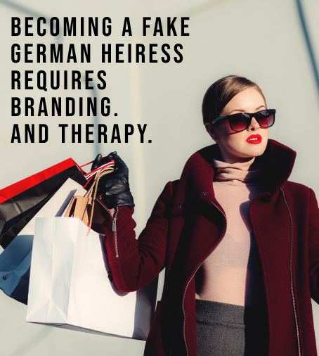 TDC Personal Branding page image showing a fake heiress with text saying becoming a fake german heiress requires branding and therapy